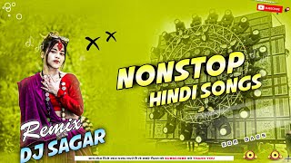 NONSTOP HINDI DJ SONG | Hard Bass Remix Dj Songs | 2025 Viral Nonstop Dj Remix By Dj Sagar Remix