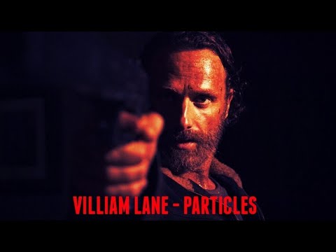 Rick grimes || Villiam Lane - Particles 4K Edit