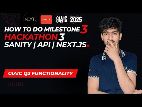 How to do milestone 3 and Hackathon 3 | GIAIC | Q2