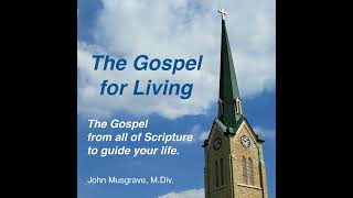 "The Gospel for Living," with John Musgrave, M.Div. (Trailer)