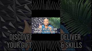 Discover, Develop, and Deliver Your Gifts