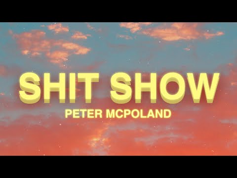 Peter McPoland - Shit Show (Lyrics)