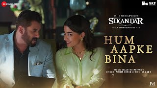 Hum Aapke Bina Kuch Nahi (Full Video) Arijit Singh | Salman Khan, Rashmika Mandanna |Sikandar Song