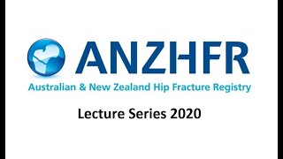 ANZHFR Lecture 5- eHIP- A hip fracture journey