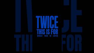 TWICE ＜THIS IS FOR＞ WORLD TOUR IN JAPAN Teaser -NAYEON, JIHYO, DAHYUN-