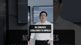 No comiences legalizando tu empresa