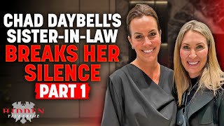 CHAD DAYBELL'S SISTER-IN-LAW HEATHER DAYBELL BREAKS HER SILENCE PART 1