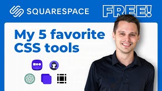 My Top 5 FREE CSS Tools for Squarespace