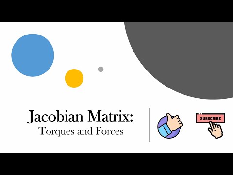 Jacobian Matrix - Torques and Forces on Joints | Robotics | Part 4