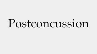 How to Pronounce Postconcussion