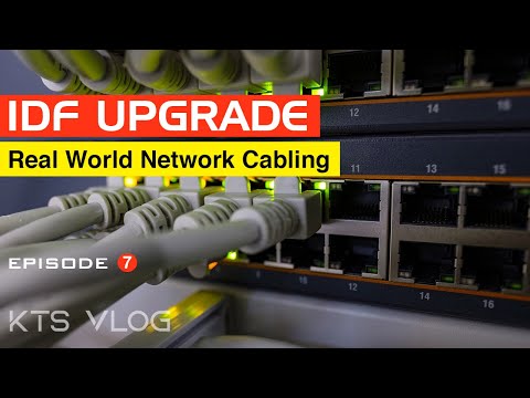 Real World Network Cabling | IDF Upgrade Project Completion | KTS Vlog Episode 7