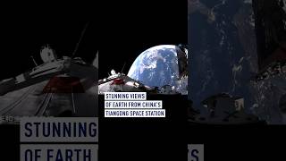 Stunning views of Earth from China’s Tiangong space station