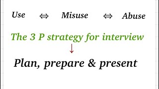 Interview and English speaking: Use, Misuse, Abuse and 3P Strategy 💪