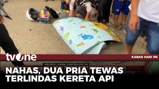 Pulang Melayat, Dua Pria Tewas Disambar Kereta Api | Kabar Hari Ini tvOne