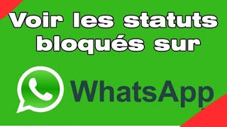 Comment voir les statuts bloqués sur WhatsApp (2023)