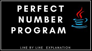 PERFECT NUMBER PROGRAM IN JAVA - Line by Line Explanation | Class IX, X, XI | ICSE, ISC, CBSE
