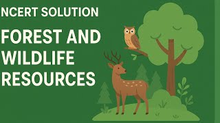 Ncert solution of forest and wildlife resources class 10 #geography#ncertsolution