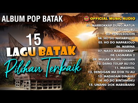 Album Pop batak - 15 Lagu Batak Pilihan Terbaik I Lagu Batak Terbaru (Official Music Audio)