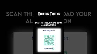 Scan This Xml Code Alight motion #alightmotion#editingtricks