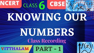 | Class 6 | NCERT | CBSE | Chapter 1 | Knowing Our Numbers | Part 1 | Mathematics |