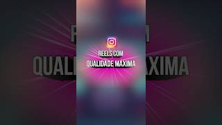 Como postar vídeos em alta qualidade no Instagram em ATUALIZADO 2024 #smartphone #criacaodeconteudo
