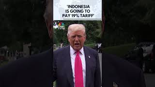 Donald Trump Announces New Trade Deal With Indonesia | Trump Tariffs | Trade Deals | N18G |CNBC TV18