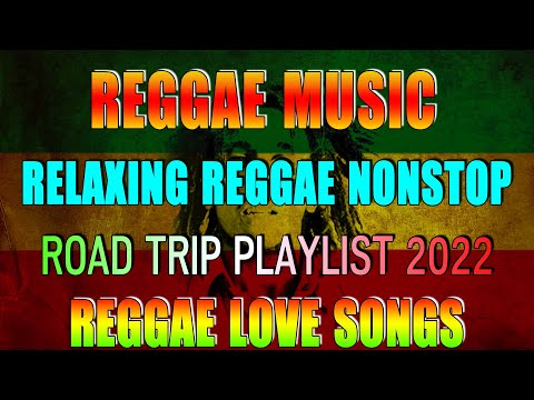 TOP 100 REGGAE REMIX LOVE SONGS - MOST REQUESTED REGGAE LOVE SONGS 2022 -  OLDIES RELAX ROAD TRIP