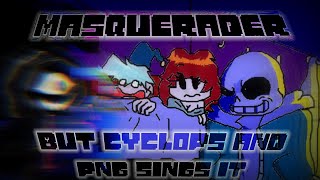 Masquerader - Last Course Cover ||But Cyclops And PNG Sings it - FNF covers