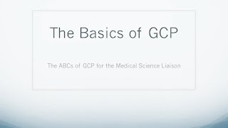 ABCs of GCP   The Basics of Good Clinical Practice