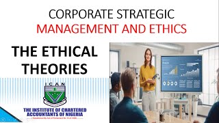 CORPORATE GOVERNANCE ETHICS | THEORIES OF ETHICS IN ICAN CSME| ETHICS LIFE FINANCE ACCOUNTING TRUTH|