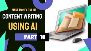 Content Writing Using AI (ChatGPT) - Monitization 18