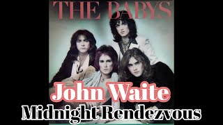 Midnight Rendezvous - John Waite - The Babys