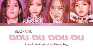 BLACKPINK - ‘뚜두뚜두 (DDU-DU DDU-DU)’ Color Coded Lyrics [Han | Rom | Tag]