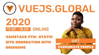 Vuejs Global Online - Jamstack FTW: Static Site Generation with Gridsome