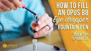 How to fill an Opus 88 Eyedropper fountain pen  - Quick Tips Ep. 31