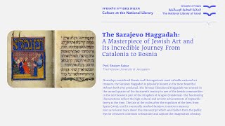 The Sarajevo Haggadah: A Masterpiece of Jewish Art, Prof. Shalom Sabar, The Hebrew University