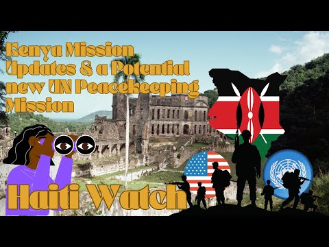 A Potential New UN Peacekeeping Operation (Updates on the Military Intervention in Haiti)