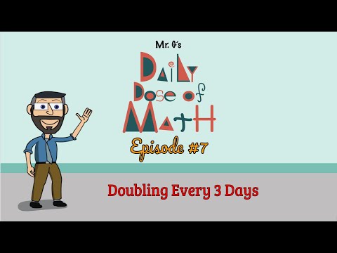 Daily Dose of Math #7 - Doubling Every 3 Days