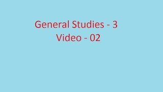 Video 02 GS 3 (UPSC/IAS)