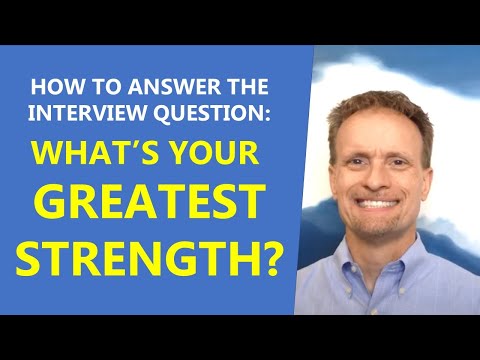 Job Interview Question #2: How to Answer "What's Your Greatest Strength?"