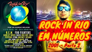 ROCK IN RIO 2001 EM NÚMEROS - parte 2 | 🌎 LISTA INSANA ESPECIAL
