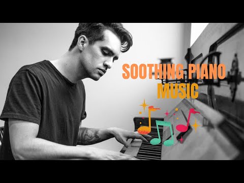Smooth Piano Melodies For The Soul - Peaceful Piano Music