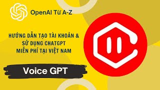Sử Dụng ChatGPT Bằng Giọng Nói Miễn Phí | VoiceGPT | OpenAI Từ A-Z