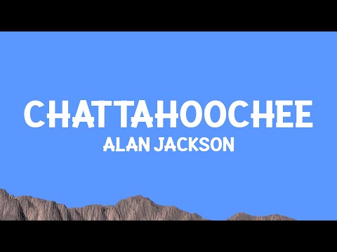 Alan Jackson - Chattahoochee (Lyrics)