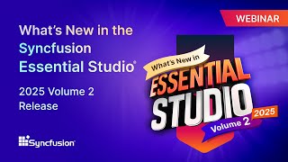 What’s New in the Syncfusion Essential Studio 2025 Volume 2 Release [Webinar]