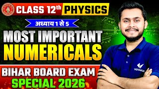 Most Important Numericals | Class 12 Physics Chapter 1 to 5 |  Bihar Board Exam 2026