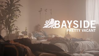 BAYSIDE - Pretty Vacant (Official Music Video)