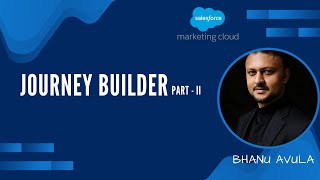 Salesforce Marketing Cloud Training - Session 7 : Journey Builder Part 2