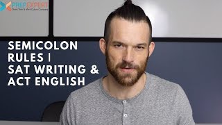 Semicolon Rules | Grammar Tips For SAT Writing & ACT English | 2020 SAT & ACT Tips