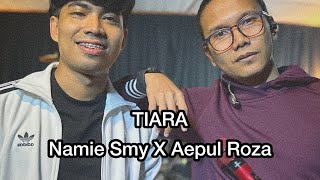 TIARA cover | Namie Smy x Aepul Roza | Mat Helang & Pak Helang
